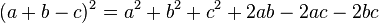 (a b-c) ^2 = a^2 + b^2 + c^2+2ab - 2ac - 2bc