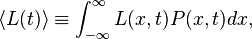 \langle L (t) \rangle\equiv \int^ { \infty} _ { \infty} L (x, t) da P (x, t) dks,