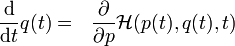 \frac{\mathrm d}{\mathrm dt}q(t) =~~\frac{\partial}{\partial p}\mathcal{H}(p(t),q(t),t)