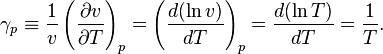 \gamma_p \equiv \frac{1}{v} \left(\frac{\partial v}{\partial T}\right)_p = \left(\frac{d(\ln v)}{d T}\right)_p = \frac{d(\ln T)}{d T} = \frac{1}{T}.