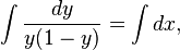 \int\frac{dy}{y(1-y)}=\int dx,