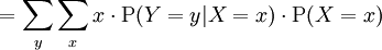 =\sum\limits_y \sum\limits_x x \cdot \operatorname{P}(Y=y|X=x) \cdot \operatorname{P}(X=x) \, 