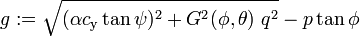 g: = \sqrt {
(\alpha c_\matrm {
y}
\tan\psi)^ 2-+ G^2 (\fi, \theta) q^2}
- p \tan\fi