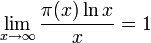 \lim_{x \to \infty} \frac{\pi(x) \ln x}{x} = 1
