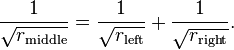 \frac {
1}
{
\sqrt {
r_\tekst {
mezo}
}
}
= \frac {
1}
{
\sqrt {
r_\tekst {
maldekstre}
}
}
+ \frac {
1}
{
\sqrt {
r_\tekst {
dekstra}
}
}
.