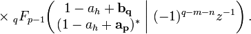 
\times \; _{q}F_{p-1} \!\left( \left. \begin{matrix} 1-a_h + \mathbf{b_q} \\ (1-a_h + \mathbf{a_p})^* \end{matrix} \; \right| \, (-1)^{q-m-n} z^{-1} \right) .
