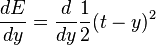 \frac{dE}{dy} = \frac {d}{dy} \frac{1}{2}(t - y)^2 