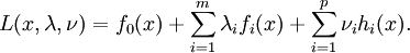 L(x,\lambda,\nu) = f_0(x) + \sum_{i=1}^m \lambda_i f_i(x) + \sum_{i=1}^p \nu_i h_i(x).