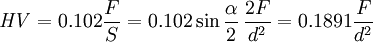 {\it HV}=0.102\frac{F}{S}=0.102\sin\frac{\alpha}{2} \,{\frac {2F}{{d}^{2}}}=0.1891\frac {F}{{d}^{2}}