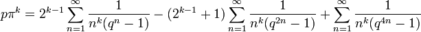 p\pi^k = 2^{k-1}\sum_{n=1}^\infty \frac{1}{n^k(q^n-1)} -(2^{k-1}+1)\sum_{n=1}^\infty \frac{1}{n^k(q^{2n}-1)} + \sum_{n=1}^\infty \frac{1}{n^k(q^{4n}-1)} 