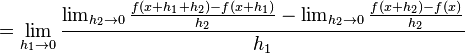 = \lim_ {
h_1 \to 0}
\frac {
\lim_ {
h_2 \to 0}
\frac {
f (ks+h_1h_2) - f (ks+h_1)}
{h_2}
\lim_ {
h_2 \to 0}
\frac {
f (ks+h_2) - f (x)}
{h_2}
}
{h_1}