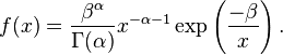 
f(x)
=
\frac{\beta^\alpha}{\Gamma(\alpha)}
x^{-\alpha-1}
\exp \left( \frac{-\beta}{x} \right).
