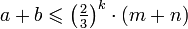 a + b\leqslant \left(\tfrac{2}{3}\right)^k\cdot (m + n)