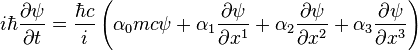  i\hbar \frac{\partial \psi}{\partial t} = \frac{\hbar c}{i} \left(\alpha_0 mc\psi + \alpha_1 \frac{\partial\psi}{\partial x^1} + \alpha_2 \frac{\partial\psi}{\partial x^2} + \alpha_3 \frac{\partial\psi}{\partial x^3} \right)