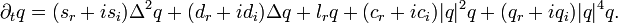 \partial_t q = (s_r+ i s_i) \Delta^2 q + (d_r+ i d_i)
\Delta q + l_r q + (c_r + i c_i)|q|^2 q + (q_r + i q_i) |q|^4
q.