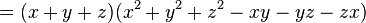  = (x+y+z)(x^2 + y^2 + z^2 - xy - yz - zx)