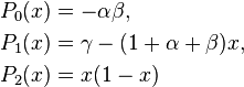 \begin{align} P_0(x) &= -\alpha \beta, \\ P_1(x) &= \gamma - (1+\alpha +\beta )x, \\ P_2(x) &= x(1-x)
\end{align}