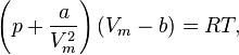 \left(p+\frac{a}{V_m^2}\right)(V_m-b)=RT,