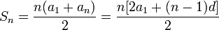 S_n = \frac{n(a_1 + a_n)}{2} = \frac{n[2a_1 + (n-1)d]}{2}