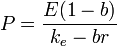 P={E(1-b) \over {k_e-br}} \,