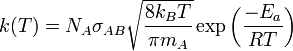 k(T) = N_A \sigma_{AB} \sqrt \frac{8 k_B T}{\pi m_A} \exp \left( \frac{-E_{a}}{RT} \right)