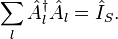 \sum_{l}\hat{A}^{\dagger}_{l}\hat{A_{l}} = \hat{I}_{S}.