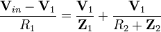 \frac{\mathbf V_{in} - \mathbf V_1}{R_1} = \frac{\mathbf V_1}{\mathbf Z_1} + \frac{\mathbf V_1}{R_2 + \mathbf Z_2}
