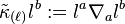 \tilde {
\kappa}
_ {
(\el)}
l^b: = l^a \nabla_a l^b