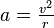  a = \tfrac{v^2}{r} 