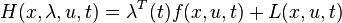 
H(x,\lambda,u,t)=\lambda^T(t)f(x,u,t)+L(x,u,t) \,
