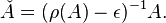 \keck {
A}
= (\rho (A) \epsilon)^ {
- 1}
A.