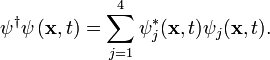 \psi^\dagger \psi \, (\mathbf{x},t) = \sum_{j = 1}^4 \psi_j^*(\mathbf{x},t) \psi_j(\mathbf{x},t).