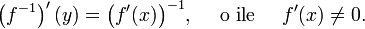 \left(f^{-1}\right)'(y) = \bigl(f'(x)\bigr)^{-1}, \quad\text{ o ile }\quad f'(x) \ne 0.