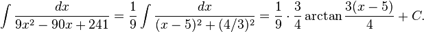 \int\frac{dx}{9x^2-90x+241}=\frac{1}{9}\int\frac{dx}{(x-5)^2+(4/3)^2}=\frac{1}{9}\cdot\frac{3}{4}\arctan\frac{3(x-5)}{4}+C.