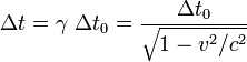  \Delta t = \gamma \ \Delta t_0 = \frac{\Delta t_0}{\sqrt{1-v^2/c^2}} \,