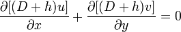 \frac { \partial [(D h) u]} { \partial x} +\frac { \partial [(D h) v]} { \partial y} = 0