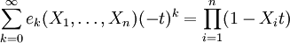 \sum_ {
k 0}
^\infty e_k (X_1, \ldots, X_n) (- t)^ k = \prod_ {
i 1}
^ n (1-X_it)
