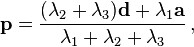 \textbf{p}=\frac{(\lambda_2+\lambda_3) \textbf{d} +\lambda_1 \textbf{a}}{\lambda_1+\lambda_2+\lambda_3}\,,