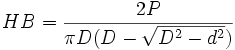HB= \frac{2P}{\pi D (D - \sqrt{D^2 - d^2})}