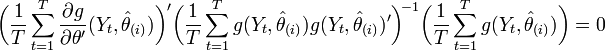  \bigg(\frac{1}{T}\sum_{t=1}^T \frac{\partial g}{\partial\theta'}(Y_t,\hat\theta_{(i)})\bigg)' \bigg(\frac{1}{T}\sum_{t=1}^T g(Y_t,\hat\theta_{(i)})g(Y_t,\hat\theta_{(i)})'\bigg)^{\!-1} \bigg(\frac{1}{T}\sum_{t=1}^T g(Y_t,\hat\theta_{(i)})\bigg) = 0 