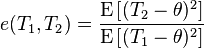 
e(T_1,T_2)
=
\frac {\mathrm{E} \left} {\mathrm{E} \left}
