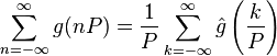 \sum_ {
n-\infty}
^\infty g (Np) \frac {
1}
{P}
\sum_ {
k-\infty}
^\infty \hat g\left (\frac {
k}
{P}
\right)