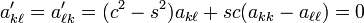  a'_{kell} = a'_{ell k} = (c^2-s^2)a_{kell} + sc (a_{kk} - a_{ellell}) = 0 \,! 