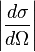 \left|
\frac {
d \sigma}
{
d \Omega}
\right|