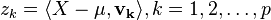 z_k = \langle Xa - \mu, \matbf {
v_k}
\rangle, k = 1, 2, \dot'oj, p