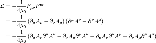 \begin{align}
\mathcal{L} & = -\frac{1}{4\mu_0} F_{\mu\nu} F^{\mu\nu} \\
& = - \frac{1}{4\mu_0} \left( \partial_\mu A_\nu - \partial_\nu A_\mu \right) \left( \partial^\mu A^\nu - \partial^\nu A^\mu \right) \\
& = -\frac{1}{4\mu_0} \left( \partial_\mu A_\nu \partial^\mu A^\nu - \partial_\nu A_\mu \partial^\mu A^\nu - \partial_\mu A_\nu \partial^\nu A^\mu + \partial_\nu A_\mu \partial^\nu A^\mu \right)\\
\end{align}