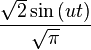 \frac{\sqrt{2}\sin{(ut)}}{\sqrt{\pi}}
