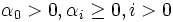  alpha_0>0 , alpha_ige 0 , i>0 