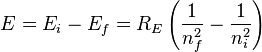 E=E_i-E_f=R_E \left( \frac{1}{n_{f}^2} - \frac{1}{n_{i}^2} \right) \,