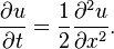 \frac{\partial u}{\partial t} = \frac{1}{2}\frac{\partial^2 u}{\partial x^2}.